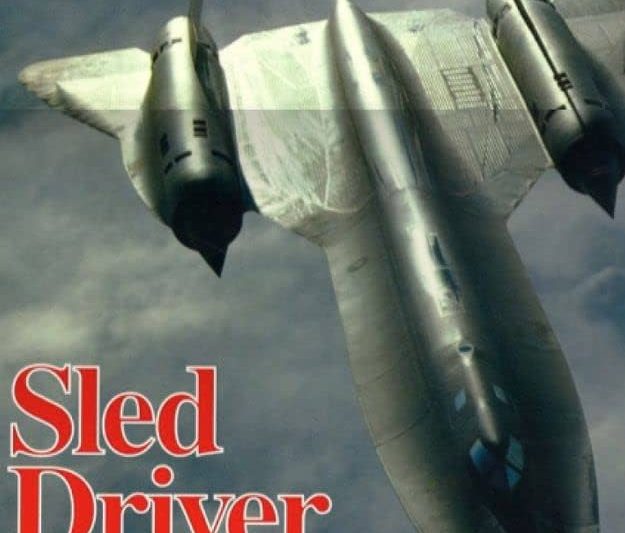 Brian Shul Sled Driver: The Legendary SR-71 Pilot and His Iconic Book